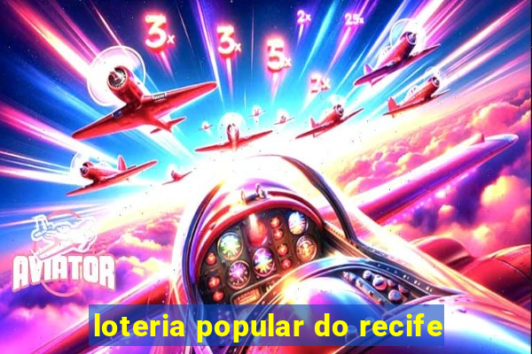 loteria popular do recife